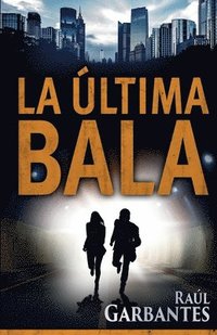 bokomslag La Ultima Bala