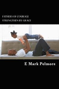 bokomslag Fathers of Courage: strengthened by grace