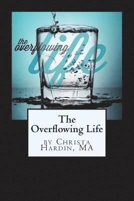 The Overflowing Life 1