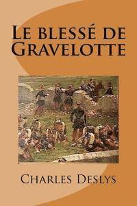 bokomslag Le blesse de Gravelotte
