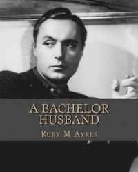bokomslag A Bachelor Husband