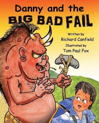 Richard Canfield - Danny and the BIG BAD FAIL, Häftad