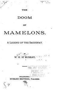 The Doom of Mamelons, A Legend of the Saguenay 1