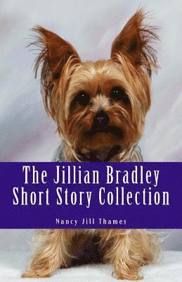 bokomslag The Jillian Bradley Short Story Collection: Lawrence Buys a Gift, Final Performance, Teddy Saves Christmas, Sweets, Treats and Murder, Birthday Bash,