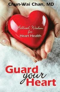 bokomslag Guard Your Heart: Biblical Wisdom for Heart Health