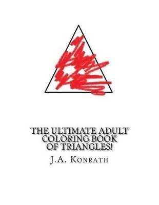 Ultimate Adult Coloring Book of Triangles!