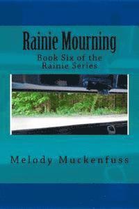 bokomslag Rainie Mourning: Book Six of the Rainie Series