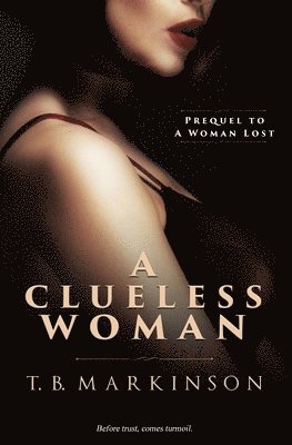 T B Markinson, T. B. Markinson - Clueless Woman, Häftad
