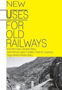 bokomslag New uses for old railways