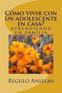 Cómo vivir con un adolescente en casa?: Aprendiendo en familia 1