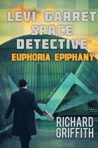 bokomslag Levi Garret, Space Detective: Euphoria Epiphany