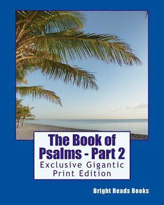 Bright Reads Books - The Book of Psalms - Part 2: Exclusive Gigantic Print Edition, Häftad