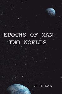 bokomslag Epochs of Man: Two Worlds