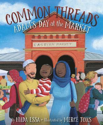 Common Threads: Adam's Day at the Market 1