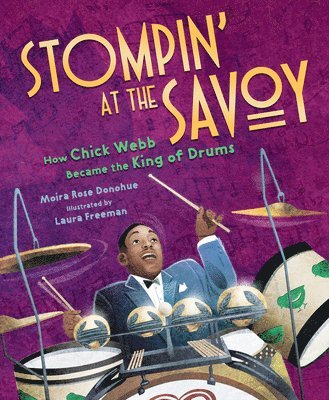 Stompin' at the Savoy: How Chick Webb Became the King of Drums 1