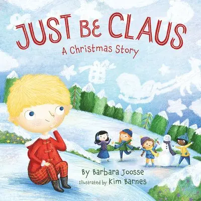 Barbara Joosse - Just Be Claus, Inbunden. Tillgänglighet: Lägg i varukorg