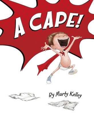 Marty Kelley - A Cape!, Inbunden