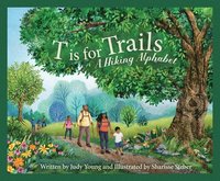 bokomslag T Is for Trails: A Hiking Alphabet