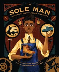 bokomslag The Sole Man: Jan Matzeliger's Lasting Invention