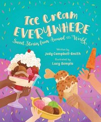 bokomslag Ice Cream Everywhere: Sweet Stories from Around the World