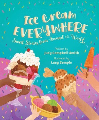 Ice Cream Everywhere: Sweet Stories from Around the World 1