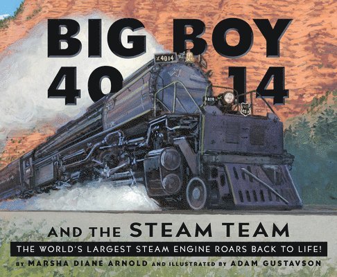 Big Boy 4014 and the Steam Team: The World's Largest Steam Engine Roars Back to Life! 1