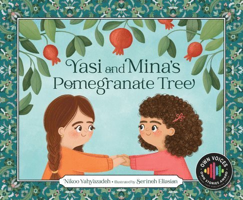 Nikoo Yahyazadeh - Yasi and Mina's Pomegranate Tree, Inbunden
