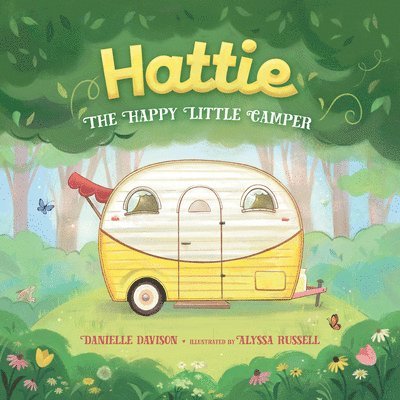 Danielle Davison - Hattie, the Happy Little Camper, Inbunden
