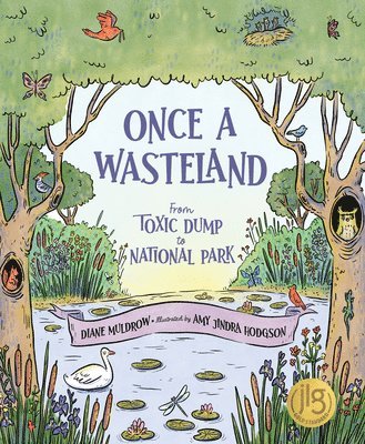 Diane Muldrow - Once a Wasteland: From Toxic Dump to National Park, Inbunden