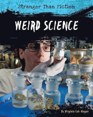 Virginia Loh-Hagan - Weird Science, Inbunden