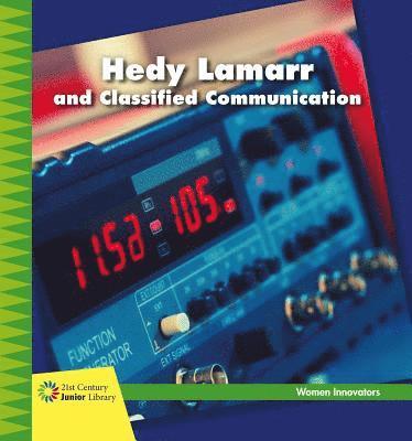 Virginia Loh-Hagan - Hedy Lamarr and Classified Communication, Häftad