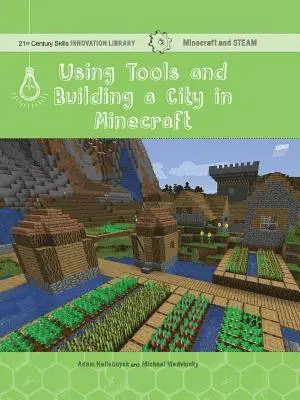 Adam Hellebuyck, Mike Medvinsky - Using Tools and Building a City in Minecraft, Häftad. Tillgänglighet: Lägg i varukorg