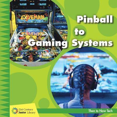 Jennifer Colby - Pinball to Gaming Systems, Inbunden