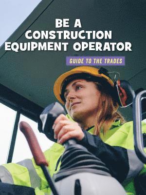 Wil Mara - Be a Construction Equipment Operator, Häftad. Tillgänglighet: Lägg i varukorg