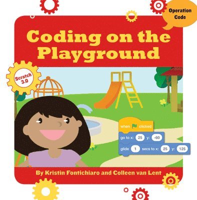 Kristin Fontichiaro, Colleen Van Lent - Coding on the Playground, Inbunden