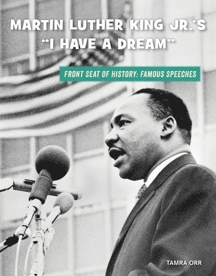 Tamra B. Orr - Martin Luther King Jr.'s I Have a Dream, Inbunden