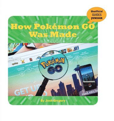 Josh Gregory - How Pokémon Go Was Made, Häftad
