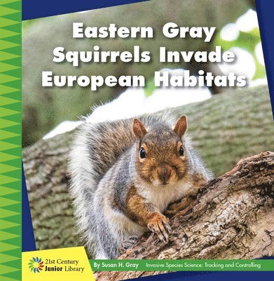 Susan H. Gray - Eastern Gray Squirrels Invade European Habitats, Inbunden. Tillgänglighet: Lägg i varukorg