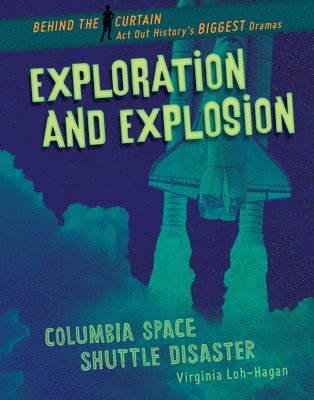 bokomslag Exploration and Explosion: Columbia Space Shuttle Disaster