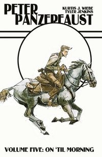 bokomslag Peter Panzerfaust Volume 5: On 'Til Morning