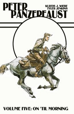 bokomslag Peter Panzerfaust Volume 5: On 'Til Morning