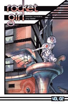 Rocket Girl Volume 2: Only the Good