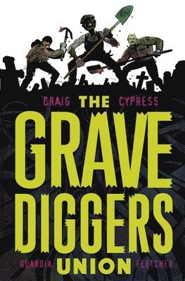 The Gravediggers Union Volume 1 1
