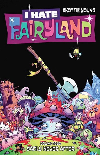 Skottie Young - I Hate Fairyland Volume 4: Sadly Never After, Häftad
