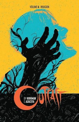 Outcast by Kirkman & Azaceta Volume 6: Invasion 1