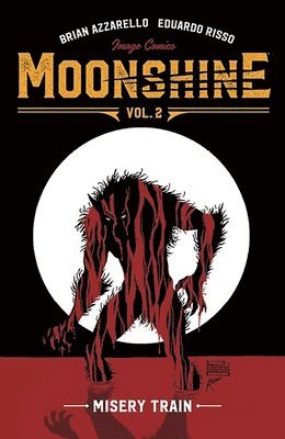 Moonshine Volume 2: Misery Train 1