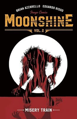 Brian Azzarello - Moonshine Volume 2: Misery Train, Häftad