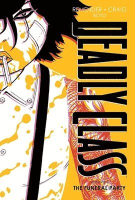 Deadly Class Deluxe Edition Volume 2: The Funeral Party 1