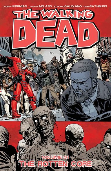 Robert Kirkman - Walking Dead Volume 31: The Rotten Core, Häftad