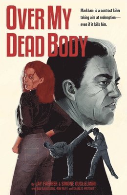 Gilbert Hernandez, Various, Jay Faerber, Nico Vasillakis, Crag Hill - Over My Dead Body, Häftad